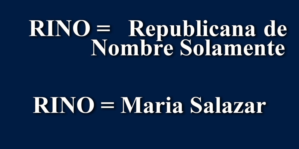 RINO María Elvira Salazar. Una Republicana de Nombre Solamente.